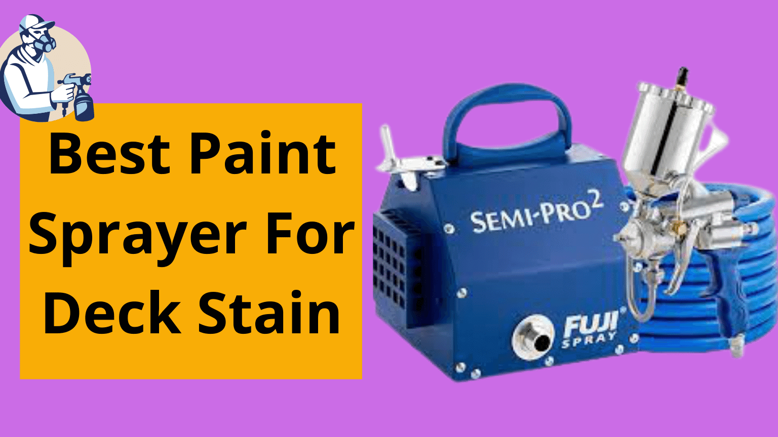 BEST PAINT SPRAYER FOR DECK STAIN